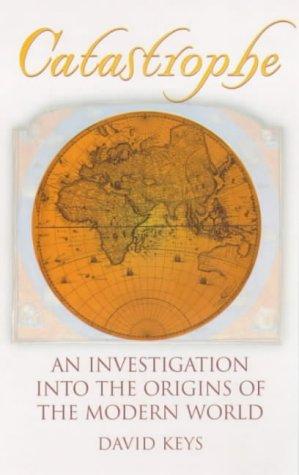 Catastrophe: An Investigation into the Origins of the Modern World (Hors Catalogue)