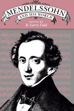 Mendelssohn and His World (Bard Music Festival) (The Bard Music Festival)