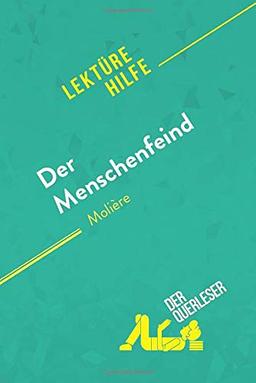 Der Menschenfeind von Molière (Lektürehilfe): Detaillierte Zusammenfassung, Personenanalyse und Interpretation