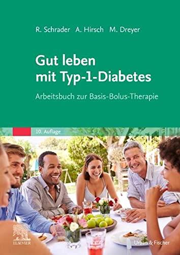 Gut leben mit Typ-1-Diabetes: Arbeitsbuch zur Basis-Bolus-Therapie