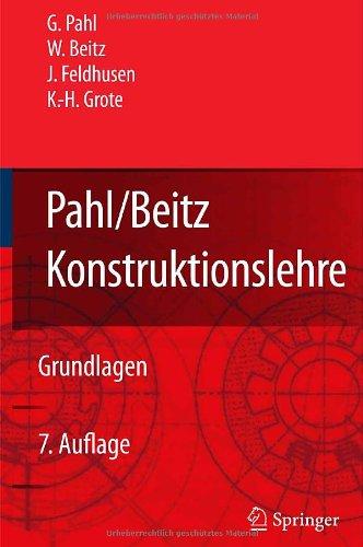 Pahl/Beitz Konstruktionslehre: Grundlagen erfolgreicher Produktentwicklung. Methoden und Anwendung