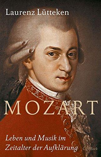 Mozart: Leben und Musik im Zeitalter der Aufklärung