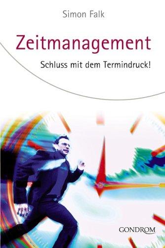 Zeitmanagement: Schluss mit dem Termindruck!