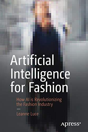 Artificial Intelligence for Fashion: How AI is Revolutionizing the Fashion Industry