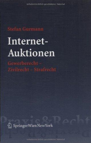 Internet-Auktionen: Gewerberecht - Zivilrecht - Strafrecht (Springer Praxis & Recht)