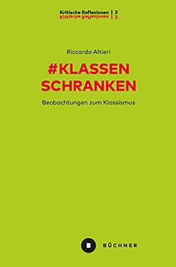 # Klassenschranken: Beobachtungen zum Klassismus (# Kritische Reflexionen)