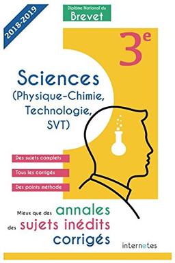 Mieux que des annales : des sujets inédits corrigés - Diplôme National du Brevet Sciences - 3e: Troisième - Épreuve de Sciences : Physique - Chimie - Technologie - SVT - DNB