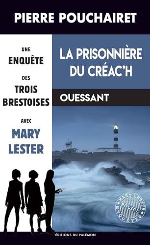 Les trois Brestoises. Vol. 12. La prisonnière du Créac'h : Ouessant