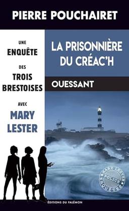 Les trois Brestoises. Vol. 12. La prisonnière du Créac'h : Ouessant