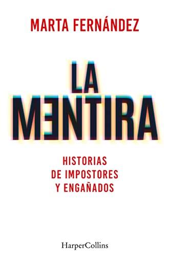 La mentira. Historias de impostores y engañados (HarperCollins)