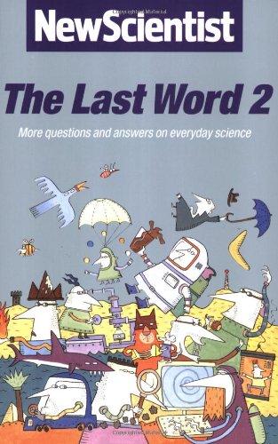 The Last Word. More Questions and Answers on Everyday Science: More Questions and Answers on Everyday Science Vol 2