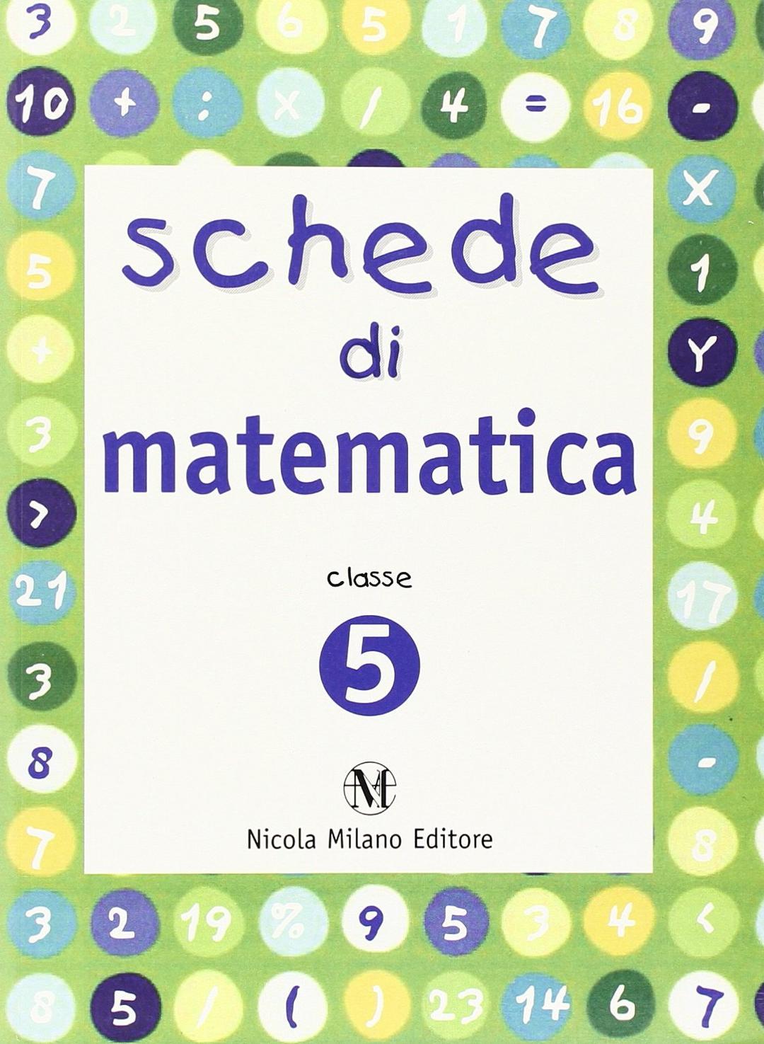 Schede di matematica. Quaderni operativi per la rilevazione delle competenze. Per la 5ª classe elementare