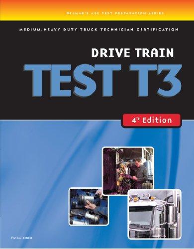 ASE Test Preparation Medium/Heavy Duty Truck Series Test T3: Drive Train (Delmar Learning's Ase Test Prep Series): Medium/Heavy Duty Truck Test (Thomson Delmar Learning's Ase Test Preparation Series)