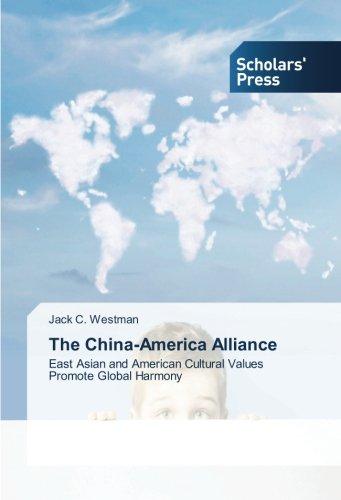 The China-America Alliance: East Asian and American Cultural Values Promote Global Harmony