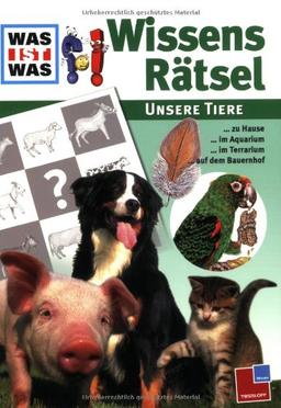 WAS IST WAS Wissensrätsel: Unsere Tiere