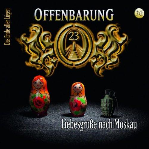 Offenbarung 23 - Folge 36: Liebesgrüße nach Moskau. Hörspiel.