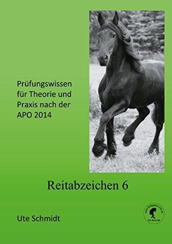 Reitabzeichen 6 (Prüfungswissen für Theorie und Praxis nach der APO 214)