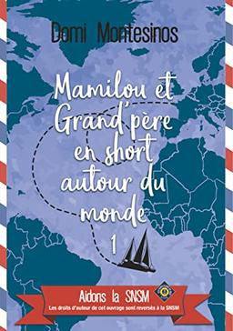 Mamilou et Grand-père en short autour du monde 1 : Du bonheur en Atlantique