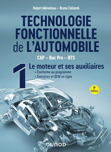 Technologie fonctionnelle de l'automobile : CAP, bac pro, BTS. Vol. 1. Le moteur et ses auxiliaires