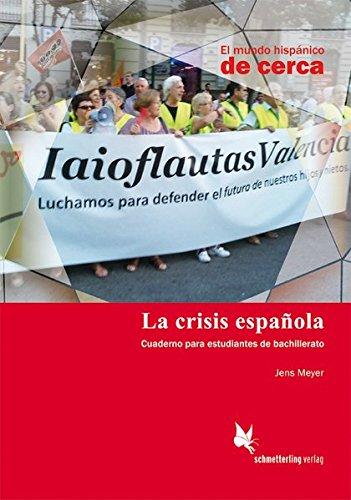 La crisis española: Cuaderno para estudiantes de bachillerato (El mundo hispánico de cerca)