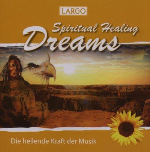 Spiritual Healing Dreams - Entspannungsmusik, Chillout, Meditation