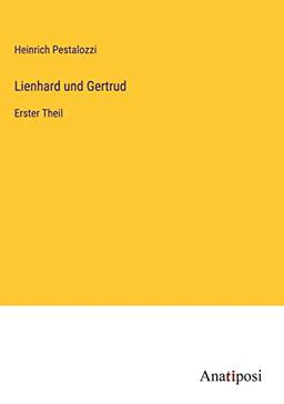 Lienhard und Gertrud: Erster Theil