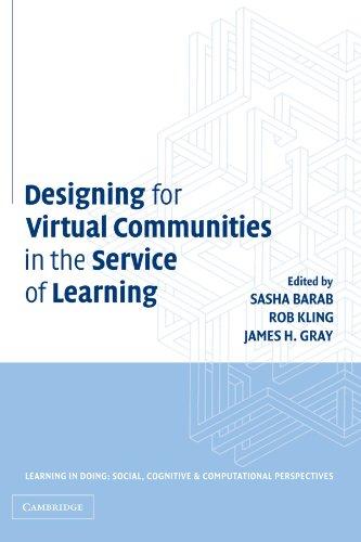 Designing for Virtual Communities in the Service of Learning (Learning in Doing: Social, Cognitive and Computational Perspectives)