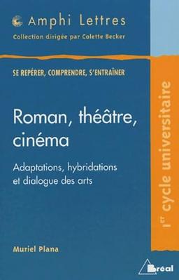 Roman, théâtre, cinéma : adaptations, hybridations et dialogue des arts