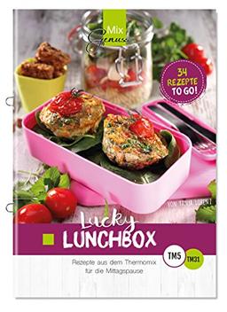 Lucky LUNCHBOX: Rezepte aus dem Thermomix für die Mittagspause