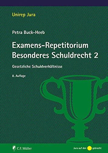 Examens-Repetitorium Besonderes Schuldrecht 2: Gesetzliche Schuldverhältnisse (Unirep Jura)