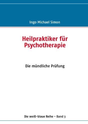 Heilpraktiker für Psychotherapie: Band 3: Die mündliche Prüfung