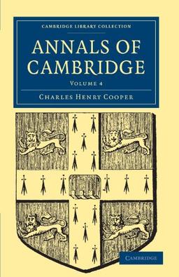 Annals of Cambridge 5 Volume Paperback Set: Annals of Cambridge: Volume 4 (Cambridge Library Collection - Cambridge)