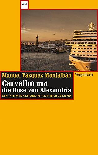 Carvalho und die Rose von Alexandria: Ein Kriminalroman aus Barcelona (WAT)