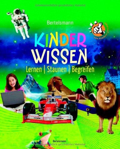 Bertelsmann Kinderwissen: Lernen, Staunen, Begreifen