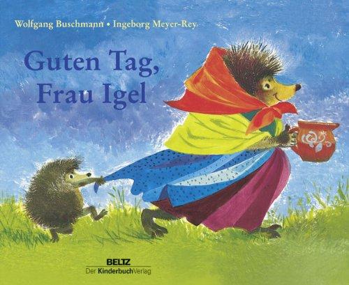 Guten Tag, Frau Igel: Vierfarbiges Pappbilderbuch