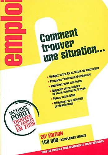 Comment trouver une situation... : tous les conseils pour décrocher le job de vos rêves