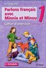 Parlons francais avec Minnie et Minou: Cahier d'exercices 4. Schuljahr