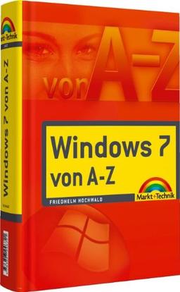 Windows 7 - von A bis Z - Suchen - Finden - Fertig (Sonstige Bücher M+T)