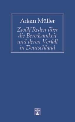 Zwölf Reden über die Beredsamkeit und deren Verfall in Deutschland