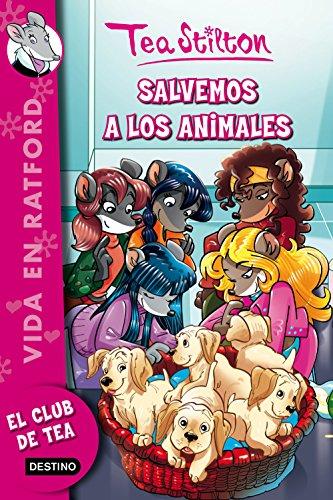 Vida en Ratford 21. Salvemos a los animales (Tea Stilton)