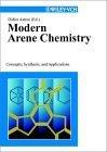 Modern Arene Chemistry: Concepts, Synthesis, and Applications