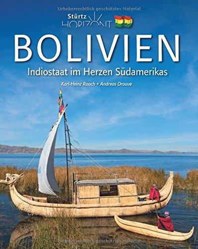 Horizont Bolivien: 160 Seiten Bildband mit über 260 Bildern - STÜRTZ Verlag