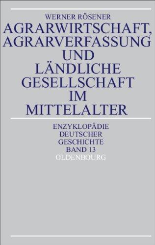 Agrarwirtschaft, Agrarverfassung und ländliche Gesellschaft im Mittelalter