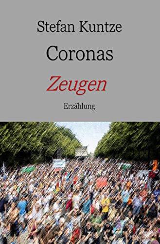 Coronas Zeugen: Eine Erzählung