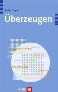 Überzeugen: The Psychology of Persuasion