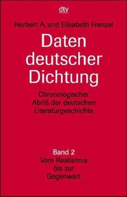 Daten deutscher Dichtung: Chronologischer Abriß der deutschen Literaturgeschichte Band 2: Vom Realismus bis zur Gegenwart