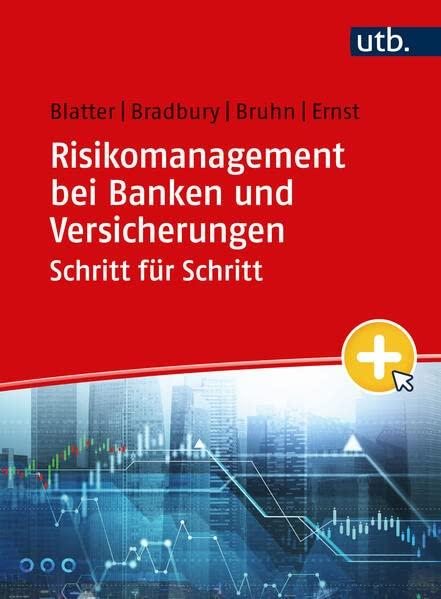 Risikomanagement bei Banken und Versicherungen Schritt für Schritt: Arbeitsbuch