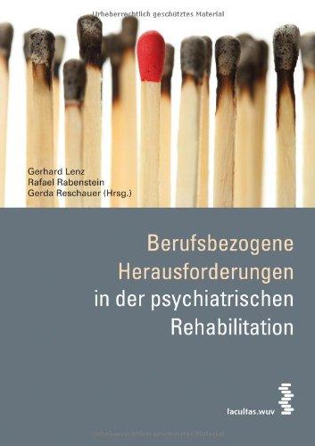 Berufsbezogene Herausforderungen in der psychiatrischen Rehabilitation