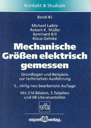 Mechanische Grössen elektrisch gemessen: Grundlagen und Beispiele zur technischen Ausführung (Kontakt & Studium)