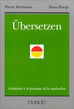 Ubersetzen : initiation à la pratique de la traduction